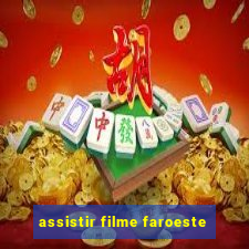 assistir filme faroeste